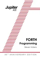 Príručka Jupiter ACE - 35. výročné vydanie: Programovanie v jazyku Forth - The Jupiter ACE Manual - 35th Anniversary Edition: Forth Programming