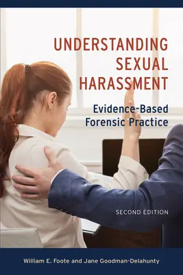 Pochopenie sexuálneho obťažovania: Forenzná prax založená na dôkazoch - Understanding Sexual Harassment: Evidence-Based Forensic Practice