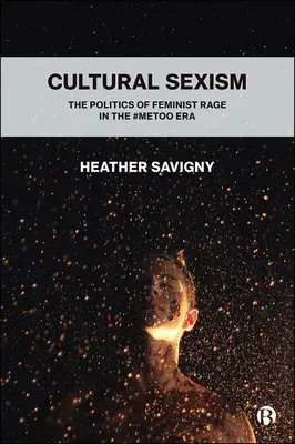 Kultúrny sexizmus: Politika feministického hnevu v ére #Metoo - Cultural Sexism: The Politics of Feminist Rage in the #Metoo Era