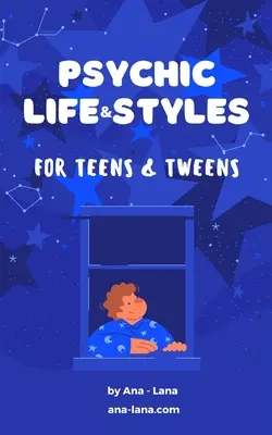 Psychický život a štýl pre dospievajúcich a tínedžerov - Psychic Life and Style for Teens and Tweens