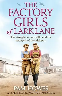 Dievčatá z továrne Lark Lane: Srdcervúca rodinná sága z vojnových čias - The Factory Girls of Lark Lane: A heartbreaking wartime family saga