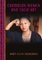 Karibské ženy a ich umenie: Encyklopédia - Caribbean Women and Their Art: An Encyclopedia