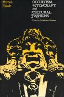 Okultizmus, čarodejníctvo a kultúrne módy: Eseje z porovnávacej religionistiky - Occultism, Witchcraft, and Cultural Fashions: Essays in Comparative Religion