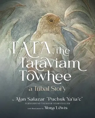 Tata Tataviam Towhee: Príbeh kmeňa - Tata the Tataviam Towhee: A Tribal Story