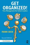 Organizujte sa! Time management pre vedúcich pracovníkov škôl - Get Organized!: Time Management for School Leaders