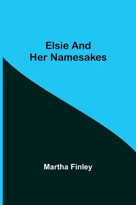 Elsie a jej menovci - Elsie and Her Namesakes