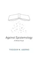 Proti epistemológii: Metakritika - Against Epistemology: A Metacritique