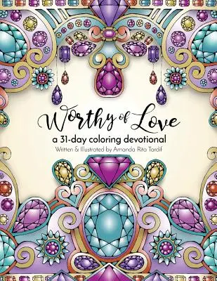 Hodný lásky: 31-dňová cesta za farbami - Worthy of Love: A 31 Day Coloring Journey