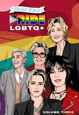 Ženská sila: LGBTQ+: Ellen DeGeneres, Joan Jett, Kristen Stewart, Jane Lynch a Rosie O'Donnell - Female Force: Pride LGBTQ+: Ellen DeGeneres, Joan Jett, Kristen Stewart, Jane Lynch and Rosie O'Donnell