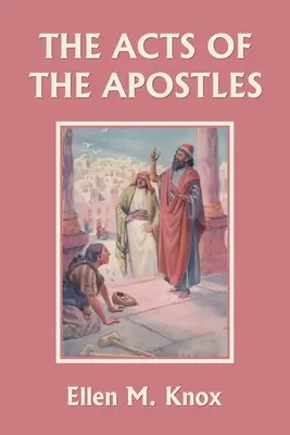 Skutky apoštolov (Yesterday's Classics) - The Acts of the Apostles (Yesterday's Classics)