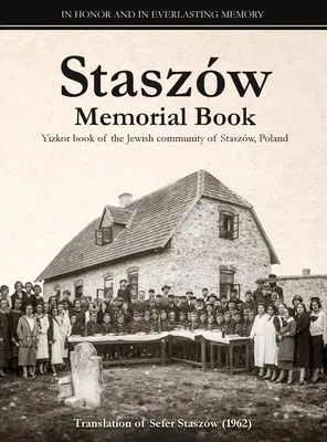 Staszwova pamätná kniha: Staszw: Pamätná kniha: preklad knihy Sefer Staszw (The Staszw Book) - Staszw Memorial Book: Translation of Sefer Staszw (The Staszw Book)