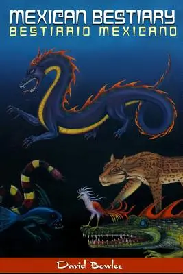 Mexický bestiár: Bestiario Mexicano - Mexican Bestiary: Bestiario Mexicano