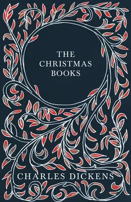 Vianočné knihy - Vianočná koleda, Zvonkohra, Cvrček na krbe, Bitka o život a Strašidlá a strašidelný obchod - s a - The Christmas Books - A Christmas Carol, The Chimes, The Cricket on the Hearth, The Battle of Life, & The Haunted Man and the Ghost's Bargain - With A