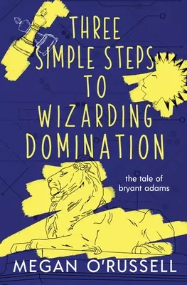Tri jednoduché kroky k nadvláde čarodejníkov - Three Simple Steps to Wizarding Domination