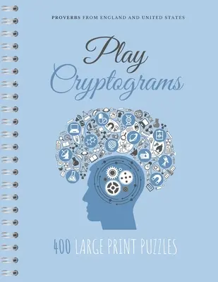 Hrať kryptogramy: Kryptogramy pre začiatočníkov, jednoduché stredné kryptogramy, kryptogramové rodiny puzzle knihy, jednoduché kryptogramy - Play Cryptograms: Beginner cryptograms, easy medium cryptograms, cryptogram families puzzle books, simple cryptograms