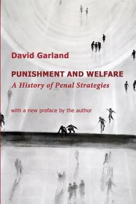 Trest a blahobyt: Dejiny trestných stratégií - Punishment and Welfare: A History of Penal Strategies