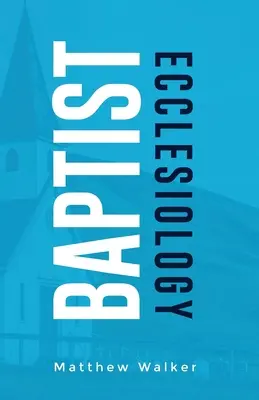 Baptistická ekleziológia - Baptist Ecclesiology