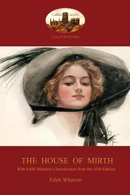 Dom smútku: S úvodom Edith Whartonovej k vydaniu z roku 1936 (Aziloth Books) - The House of Mirth: With Edith Wharton's 'Introduction to the 1936 Edition' (Aziloth Books)