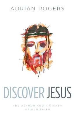 Objavte Ježiša: Autor a zavŕšiteľ našej viery - Discover Jesus: The Author and Finisher of Our Faith