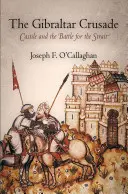 Gibraltárska krížová výprava: Kastília a bitka o úžinu - The Gibraltar Crusade: Castile and the Battle for the Strait