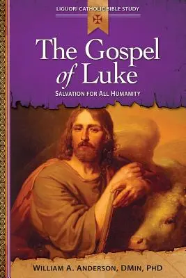 Lukášovo evanjelium: Spása pre celé ľudstvo - Gospel of Luke: Salvation for All Humanity