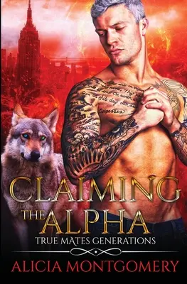 Nárok na alfu: Kniha 2: True Mates Generations - Claiming the Alpha: True Mates Generations Book 2
