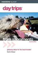 Jednodňové výlety(R) zo Sacramenta, druhé vydanie - Day Trips(R) from Sacramento, Second Edition