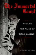 Nesmrteľný gróf: Život a filmy Bélu Lugosiho (The Life and Films of Bela Lugosi) - The Immortal Count: The Life and Films of Bela Lugosi