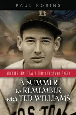 Spomienkové leto s TEDOM WILLIAMSOM: Ďalší výlet v čase pre Sammyho Bakera - A SUMMER to REMEMBER with TED WILLIAMS: Another Time-Travel Trip for Sammy Baker