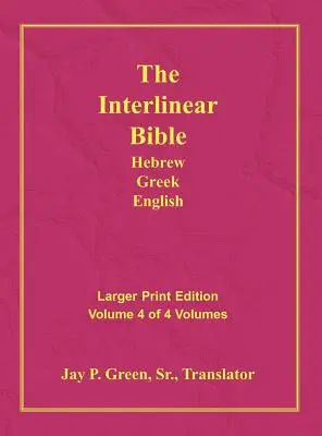 Interlineárna hebrejsko-grécko-anglická Biblia-PR-FL/OE/KJV Zväzok 4 vo veľkom formáte - Interlinear Hebrew Greek English Bible-PR-FL/OE/KJV Large Print Volume 4
