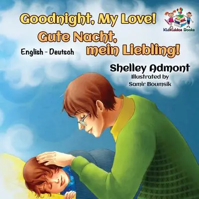Dobrú noc, moja láska! (Anglicko-nemecká detská kniha): Nemecká dvojjazyčná kniha pre deti - Goodnight, My Love! (English German Children's Book): German Bilingual Book for Kids