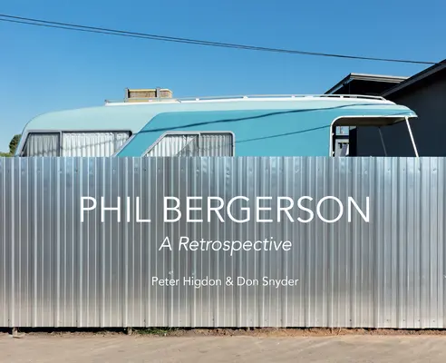 Phil Bergerson: Retrospektíva - Phil Bergerson: A Retrospective