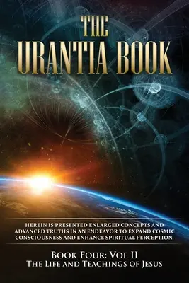The Urantia Book: The Urantia Book: The Urantia Book: The Urantia Book: The Urantia Book: The Urantia Book: The Urantia Book: The Urantia Book: Kniha štvrtá, zväzok II: Život a učenie Ježiša: Nové vydanie, jednostĺpcový formát, väčší a ľahšie čitateľný f - The Urantia Book: Book Four, Vol II: The Life and Teachings of Jesus: New Edition, single column formatting, larger and easier to read f