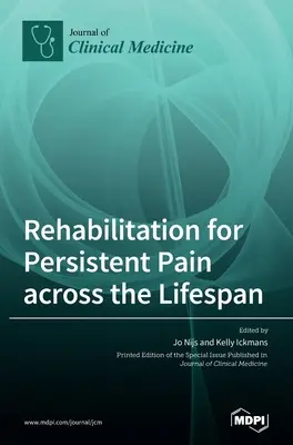 Rehabilitácia pretrvávajúcej bolesti v priebehu života - Rehabilitation for Persistent Pain Across the Lifespan