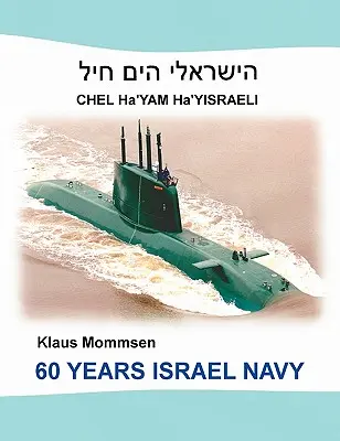 60 rokov izraelského námorníctva: Chel Ha'Yam Ha'Yisraeli - 60 Years Israel Navy: Chel Ha'Yam Ha'Yisraeli