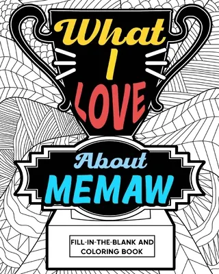 Čo mám rád na Memaw Omaľovánka - What I Love About Memaw Coloring Book