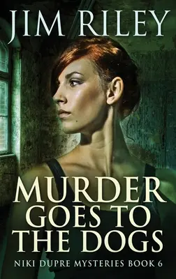 Vražda ide na psy - Murder Goes To The Dogs