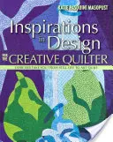 Inšpirácie v dizajne pre kreatívne quilterky: Cvičenia vás prevedú od zátišia k umeleckému quiltu - Inspirations in Design for the Creative Quilter: Exercises Take You from Still Life to Art Quilt