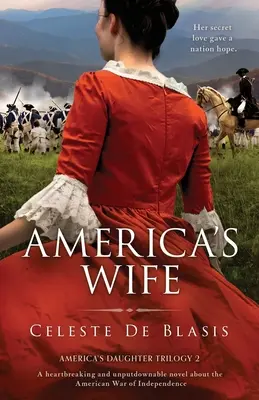 Americká manželka: Srdcervúci a neprehliadnuteľný román o americkej vojne za nezávislosť - America's Wife: A heartbreaking and unputdownable novel about the American War of Independence