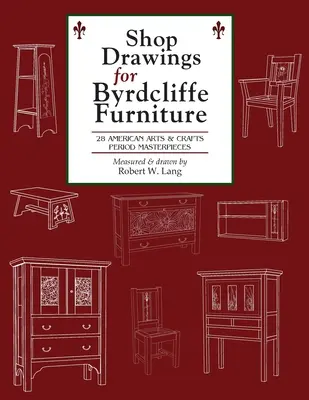 Kresby do obchodu Byrdcliffe Furniture: 28 majstrovských diel amerického umelecko-remeselného nábytku - Shop Drawings for Byrdcliffe Furniture: 28 Masterpieces American Arts & Crafts Furniture