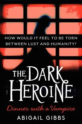 Temná hrdinka: Večera s upírom - The Dark Heroine: Dinner with a Vampire