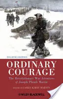 Obyčajná odvaha: Revolučné vojnové dobrodružstvá Josepha Plumba Martina - Ordinary Courage: The Revolutionary War Adventures of Joseph Plumb Martin