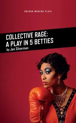 Kolektívny hnev: Hra v piatich stávkach - Collective Rage: A Play in Five Betties