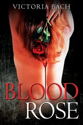 Krvavá ruža - Blood Rose
