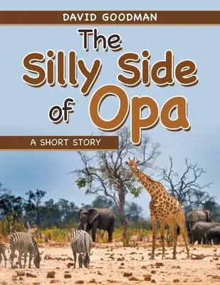 Hlúpa strana Opa: Krátky príbeh - The Silly Side of Opa: A Short Story