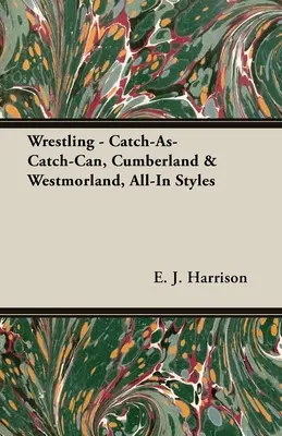 Zápasenie - Catch-As-Catch-Can, Cumberland a Westmorland, štýly All-In - Wrestling - Catch-As-Catch-Can, Cumberland & Westmorland, All-In Styles