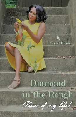 Diamant v surovom stave: Kúsky môjho života - Diamond In The Rough: Pieces of My Life