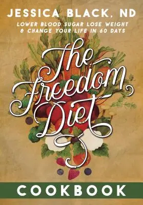 Kuchárska kniha Diéta slobody - The Freedom Diet Cookbook
