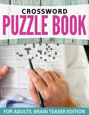Krížovky pre dospelých: Ľahké až ťažké úrovne - Crossword Puzzles For Adults: Easy to Difficult Levels