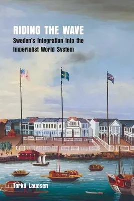 Jazda na vlne: Integrácia Švédska do svetového imperialistického systému - Riding the Wave: Sweden's Integration into the Imperialist World System